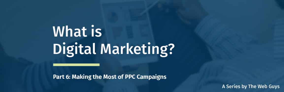 Making the Most of PPC Campaigns