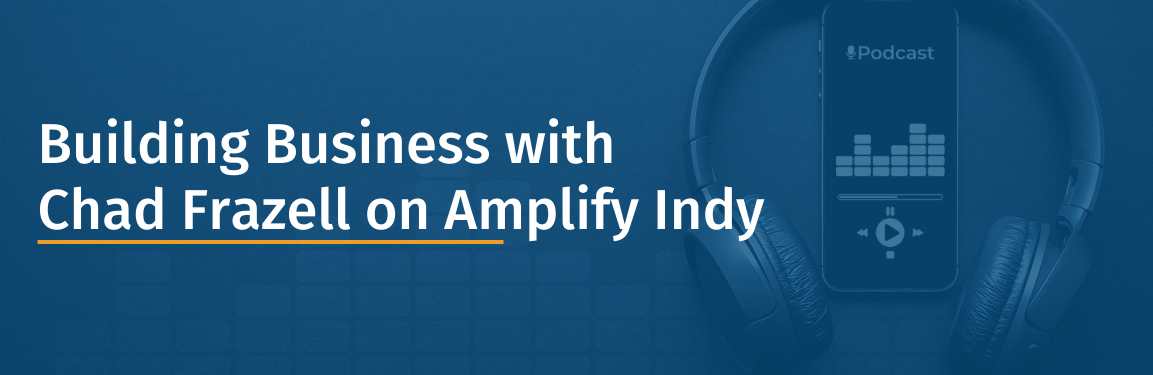 Building Business with Chad Frazell of The Web Guys on Amplify Indy