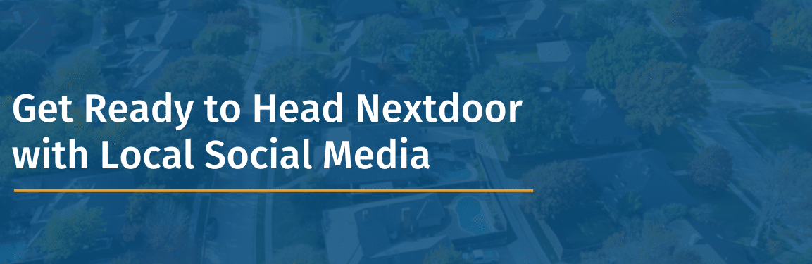 Get Ready to Head Nextdoor with Local Social Media