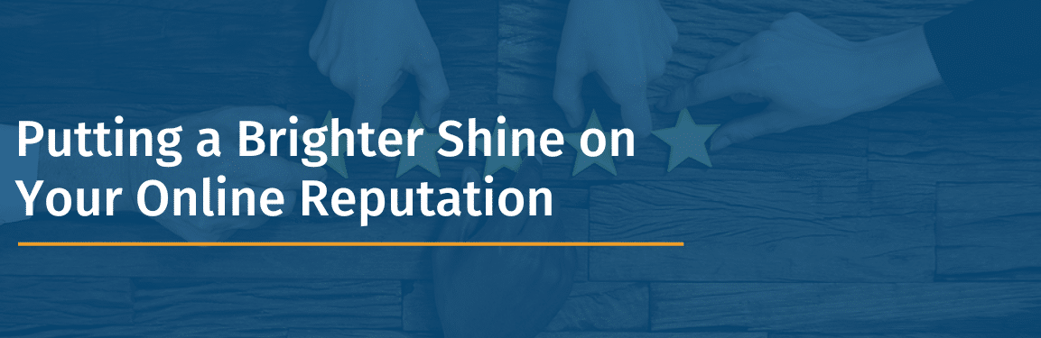 Putting a Brighter Shine on Your Online Reputation with The Web Guys