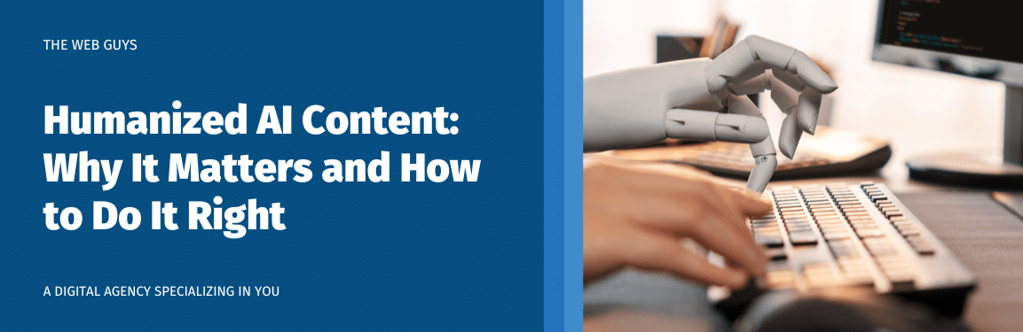How to Humanize AI Content with The Web Guys